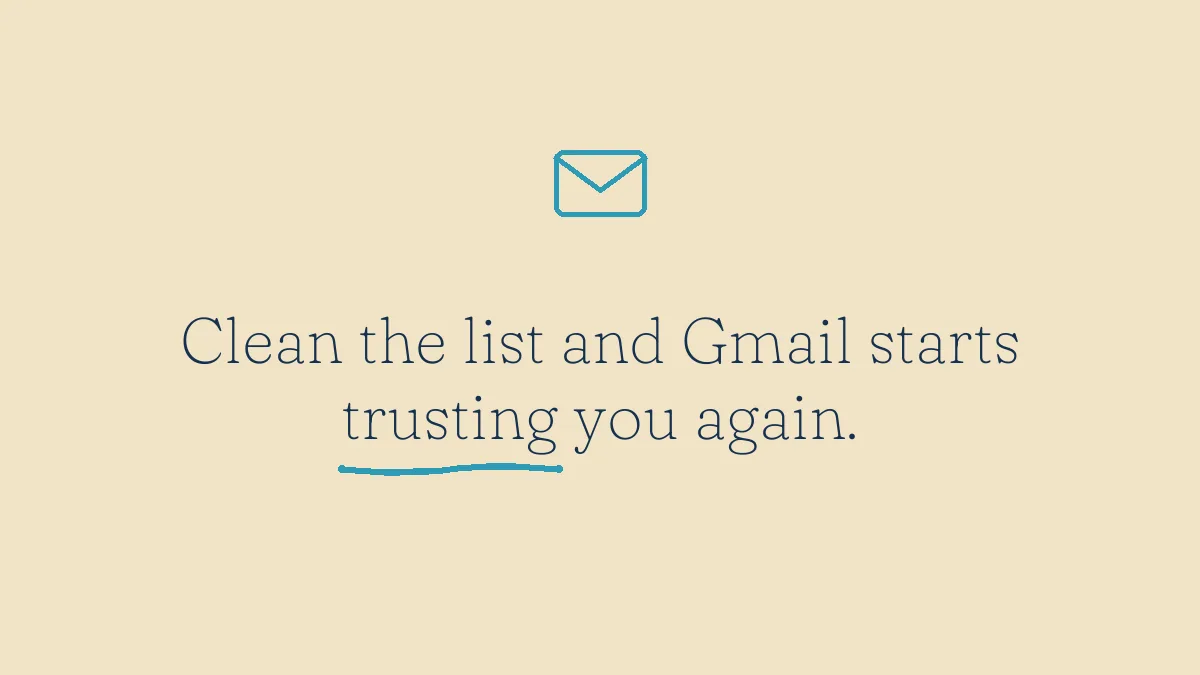 Clean the list and Gmail starts trusting you again.