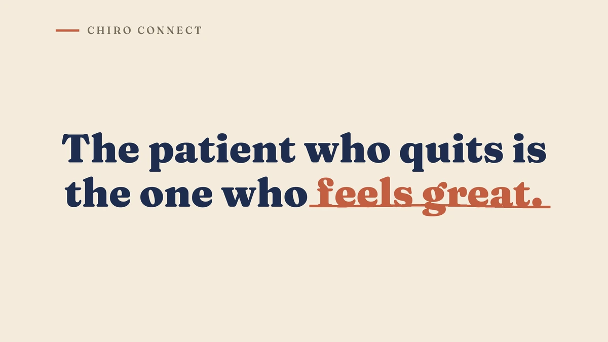 The patient who quits is the one who feels great.
