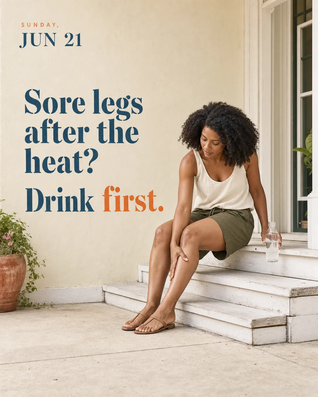 Sore legs after the heat? Drink first.