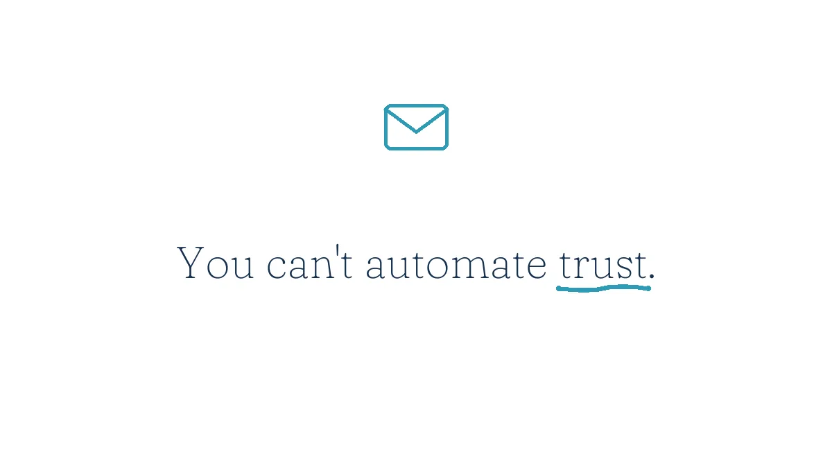 You can't automate trust.