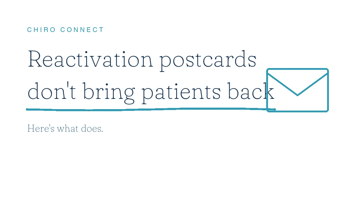 Chiro Connect title card reading that chiropractic reactivation postcards don't bring patients back, with the line here's what does, navy text on cream.